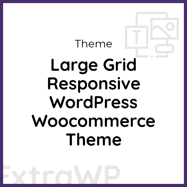 Large Grid Responsive WordPress Woocommerce Theme