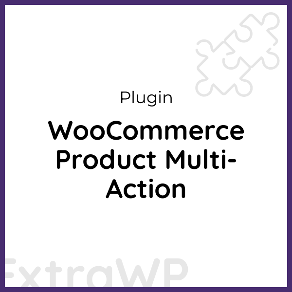 WooCommerce Product Multi-Action
