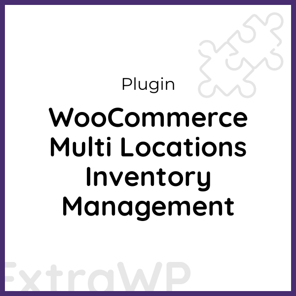 WooCommerce Multi Locations Inventory Management