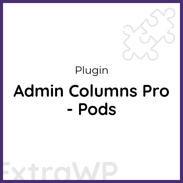 Admin Columns Pro - Pods