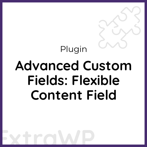 Advanced Custom Fields: Flexible Content Field