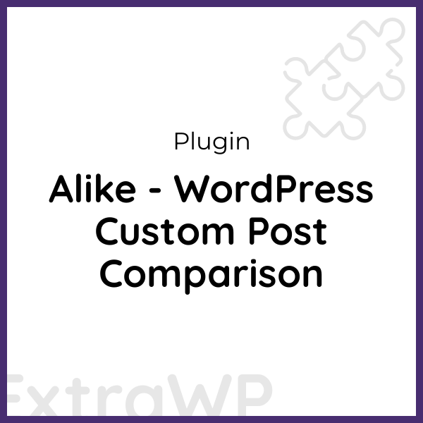 Alike - WordPress Custom Post Comparison