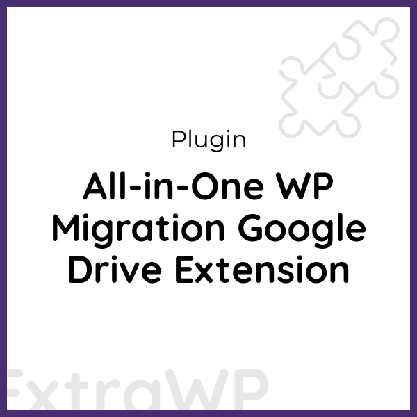 All-in-One WP Migration Google Drive Extension