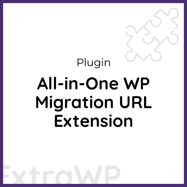 All-in-One WP Migration URL Extension