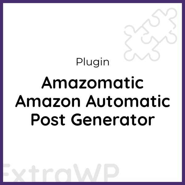 Amazomatic Amazon Automatic Post Generator