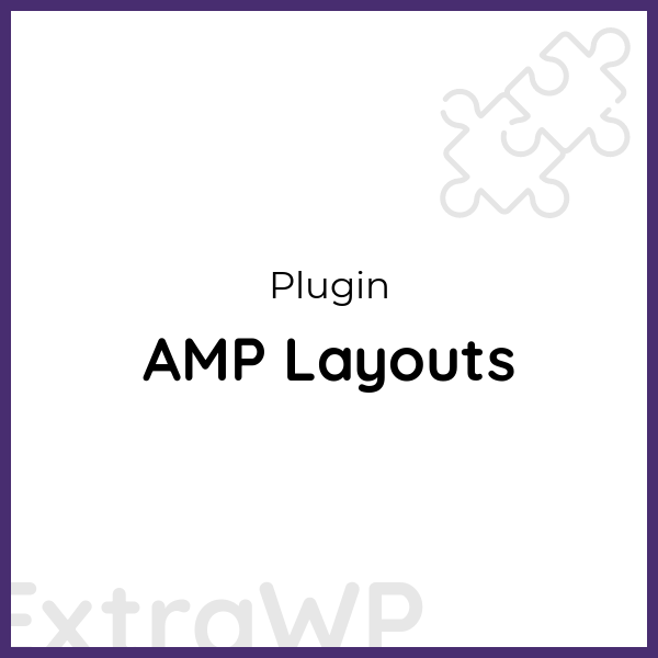 AMP Layouts