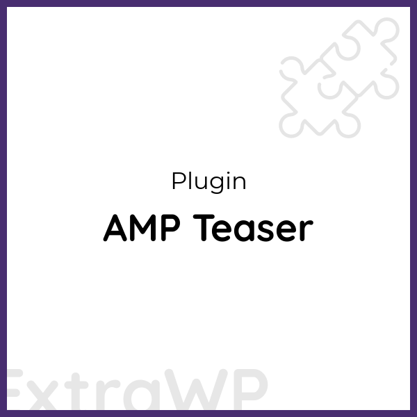 AMP Teaser