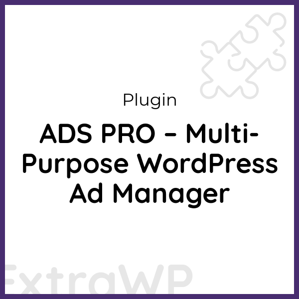 ADS PRO – Multi-Purpose WordPress Ad Manager