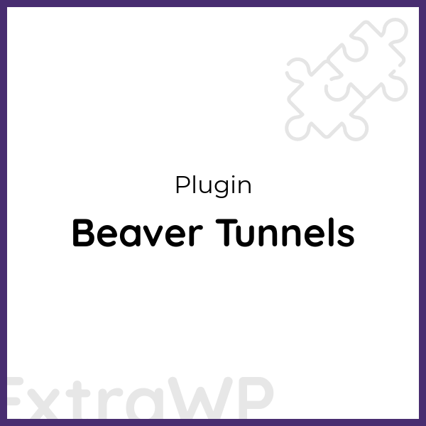 Beaver Tunnels