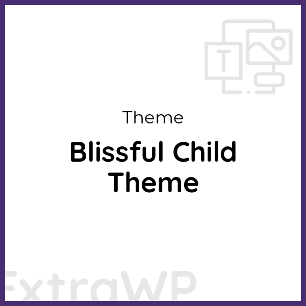 Blissful Child Theme