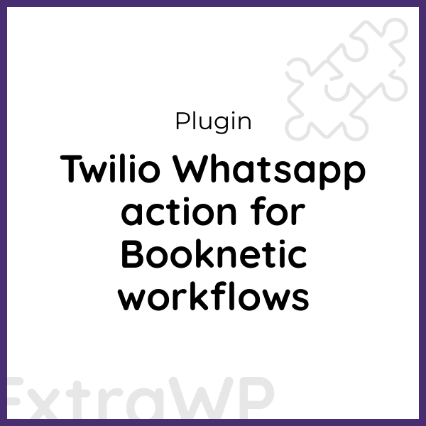 Twilio Whatsapp action for Booknetic workflows