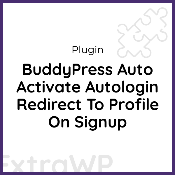 BuddyPress Auto Activate Autologin Redirect To Profile On Signup