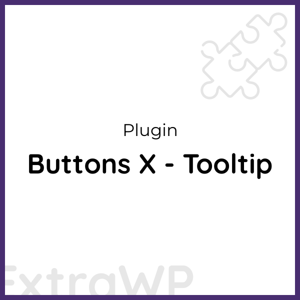 Buttons X - Tooltip