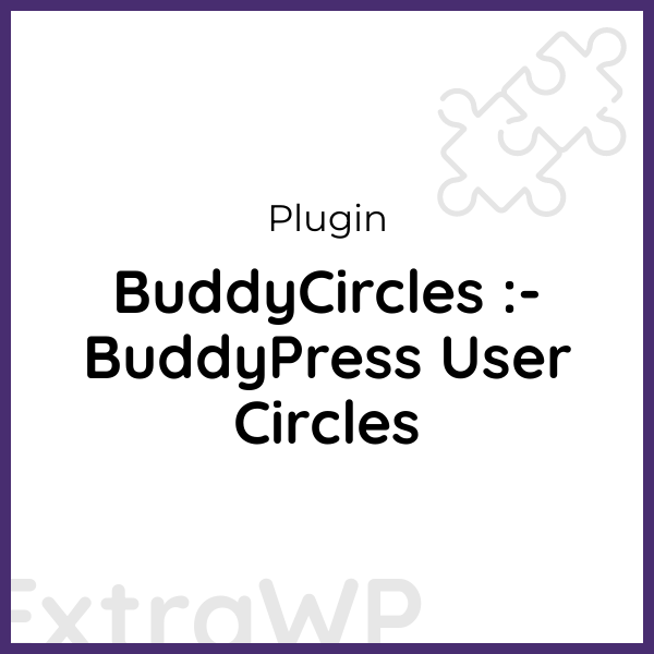 BuddyCircles :- BuddyPress User Circles