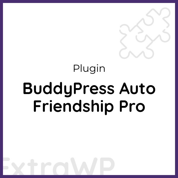 BuddyPress Auto Friendship Pro