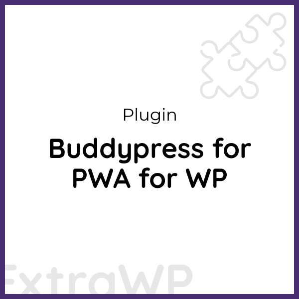 Buddypress for PWA for WP