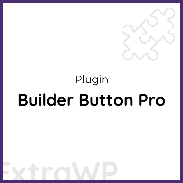 Builder Button Pro