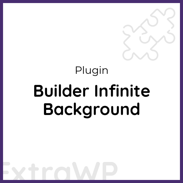 Builder Infinite Background