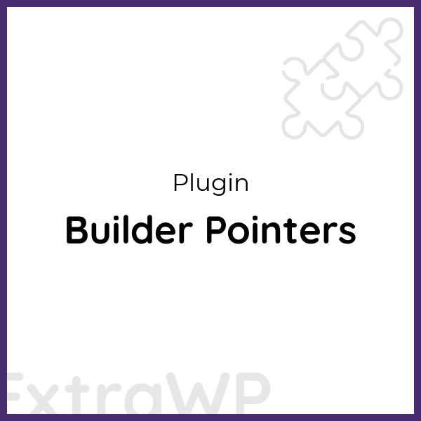 Builder Pointers