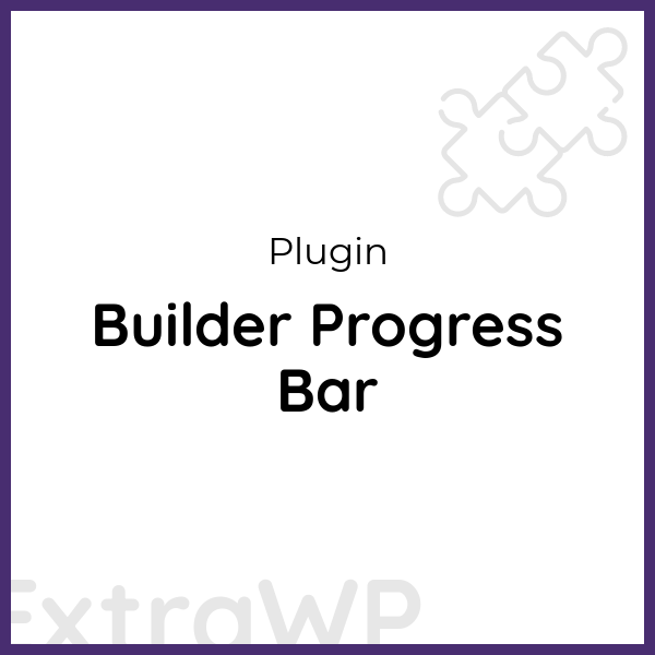 Builder Progress Bar