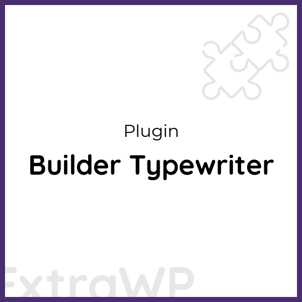 Builder Typewriter