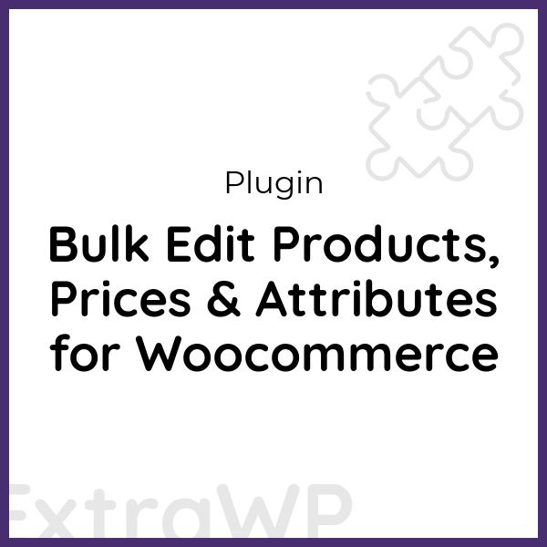 Bulk Edit Products, Prices & Attributes for Woocommerce