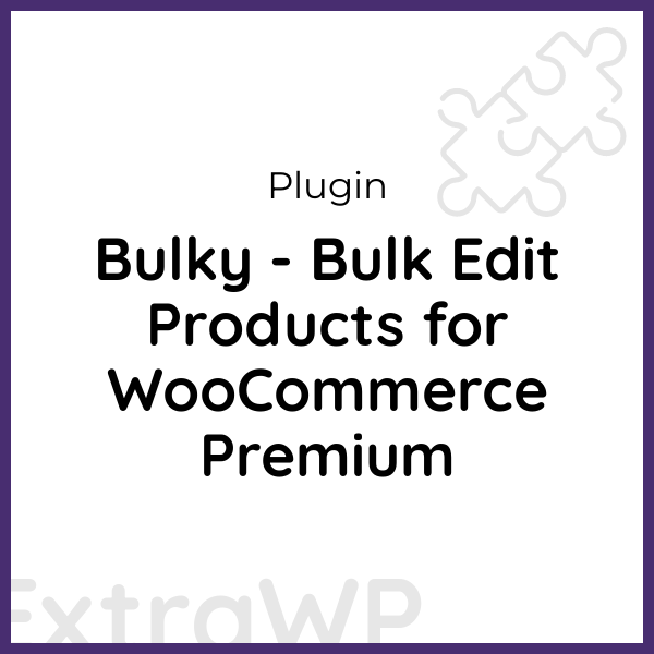 Bulky - Bulk Edit Products for WooCommerce Premium