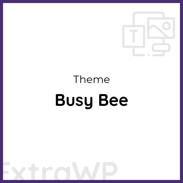 Busy Bee