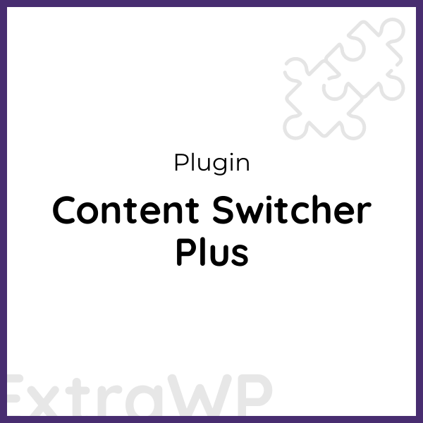 Content Switcher Plus