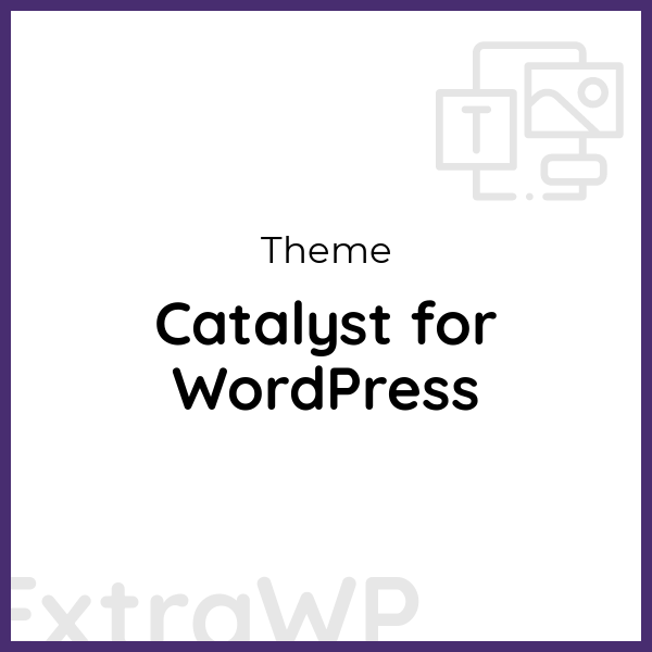 Catalyst for WordPress