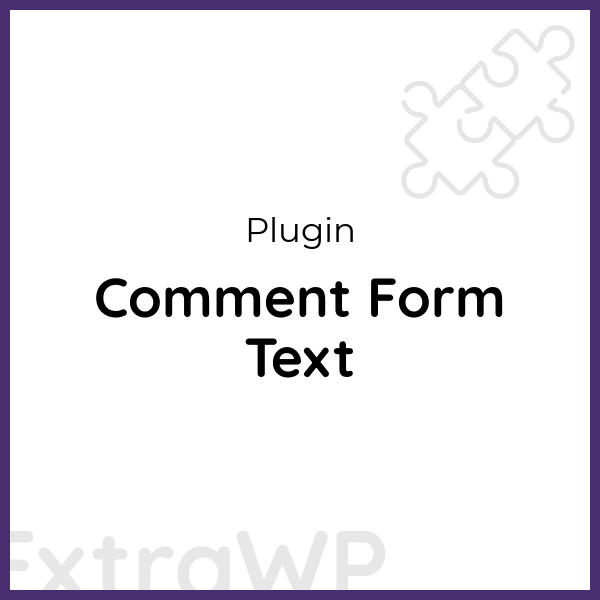 Comment Form Text