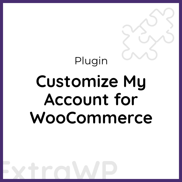 Customize My Account for WooCommerce