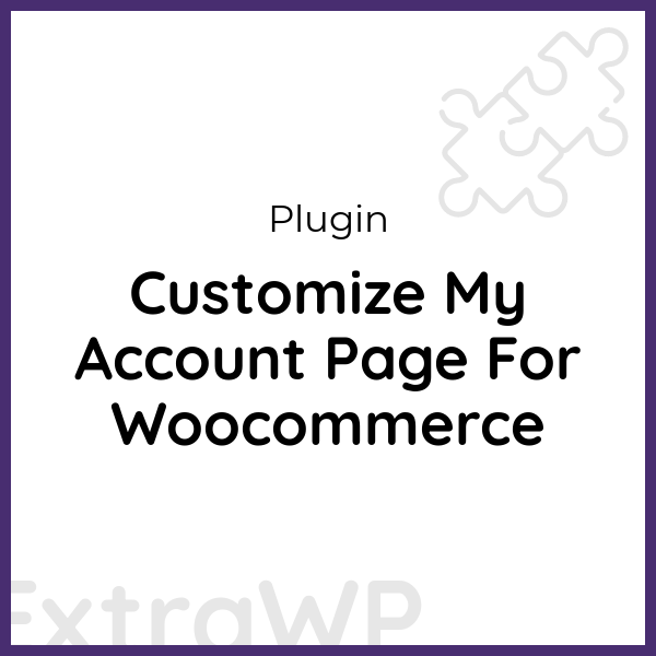 Customize My Account Page For Woocommerce