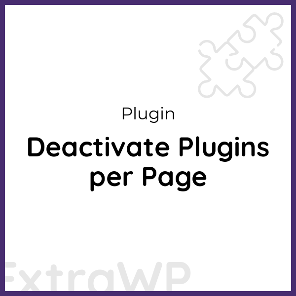 Deactivate Plugins per Page