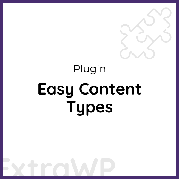 Easy Content Types