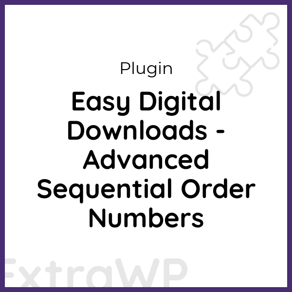 Easy Digital Downloads - Advanced Sequential Order Numbers