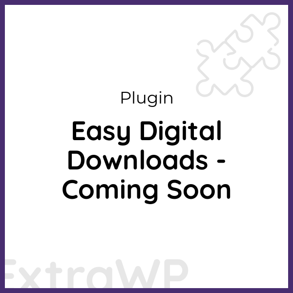 Easy Digital Downloads - Coming Soon