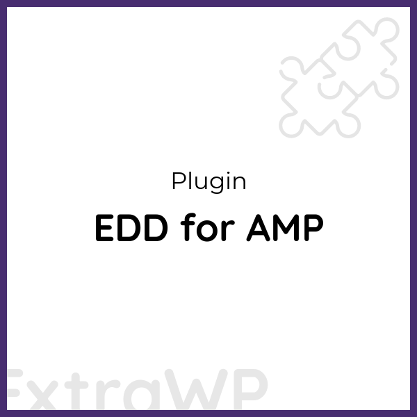 EDD for AMP