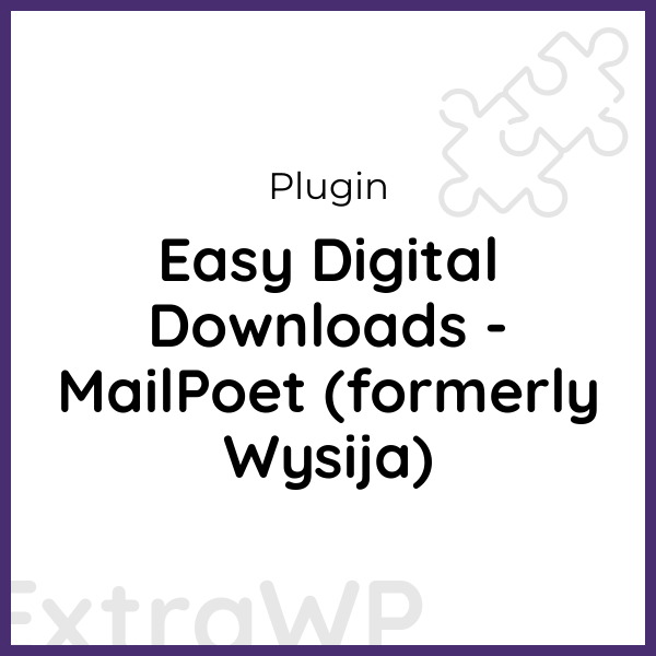 Easy Digital Downloads - MailPoet (formerly Wysija)
