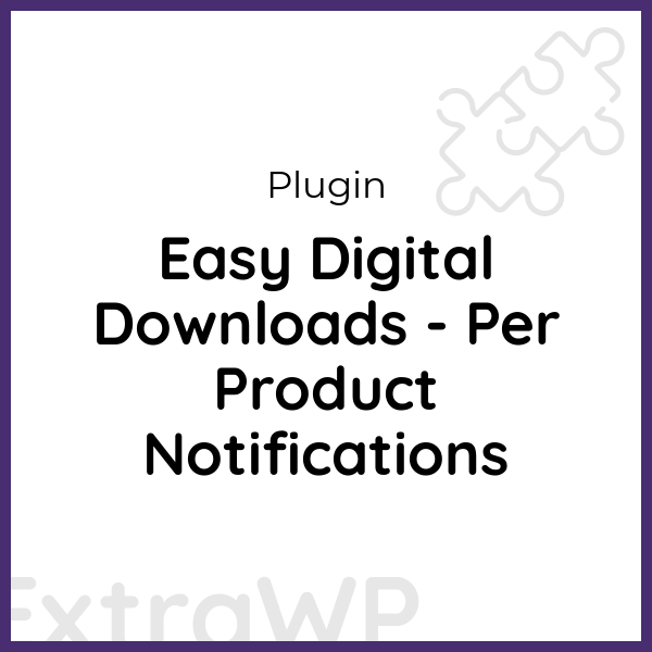 Easy Digital Downloads - Per Product Notifications