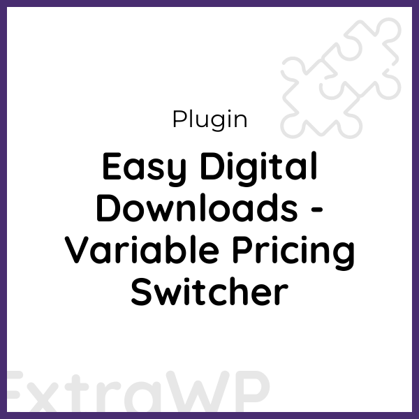 Easy Digital Downloads - Variable Pricing Switcher Easy Digital Downloads - Variable Pricing Switcher