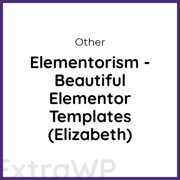 Elementorism - Beautiful Elementor Templates (Elizabeth)