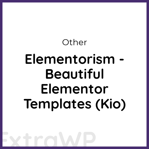 Elementorism - Beautiful Elementor Templates (Kio)
