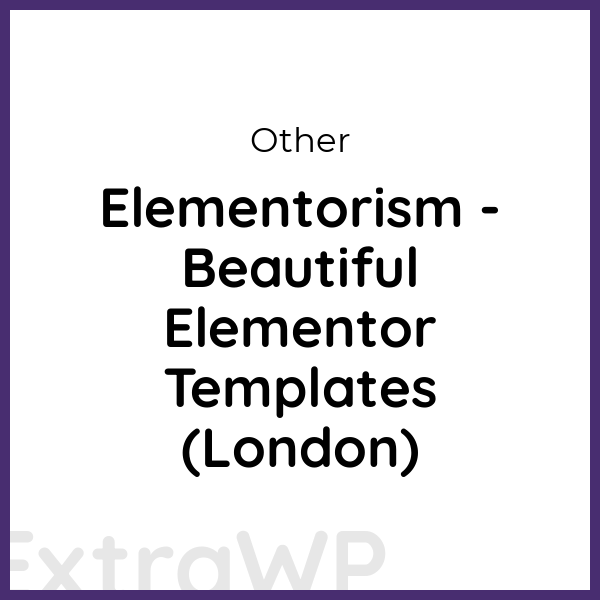 Elementorism - Beautiful Elementor Templates (London)