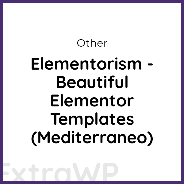 Elementorism - Beautiful Elementor Templates (Mediterraneo)