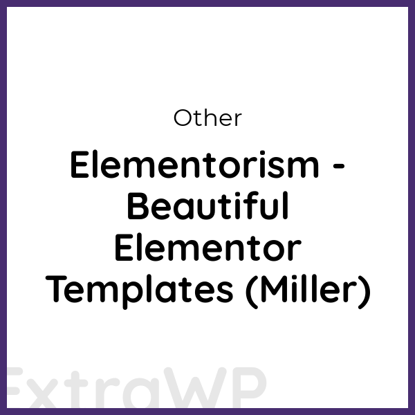 Elementorism - Beautiful Elementor Templates (Miller)