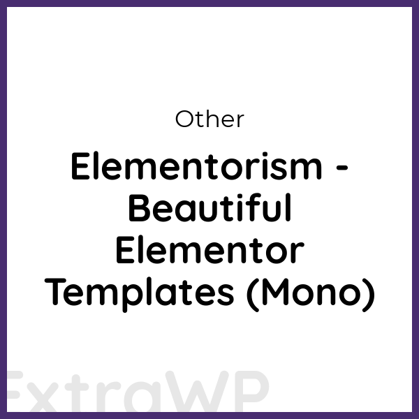 Elementorism - Beautiful Elementor Templates (Mono)
