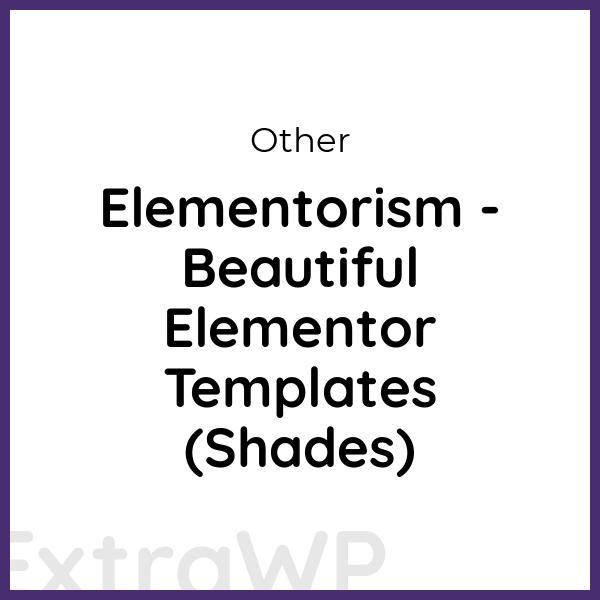 Elementorism - Beautiful Elementor Templates (Shades)