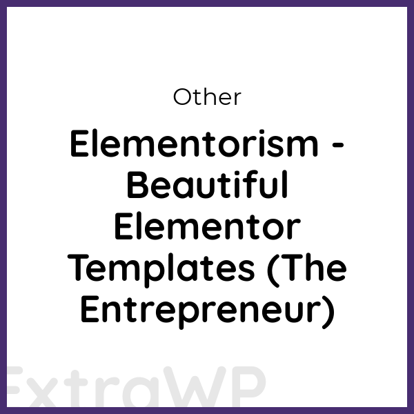 Elementorism - Beautiful Elementor Templates (The Entrepreneur)