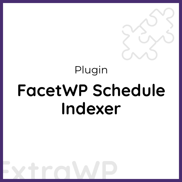 FacetWP Schedule Indexer